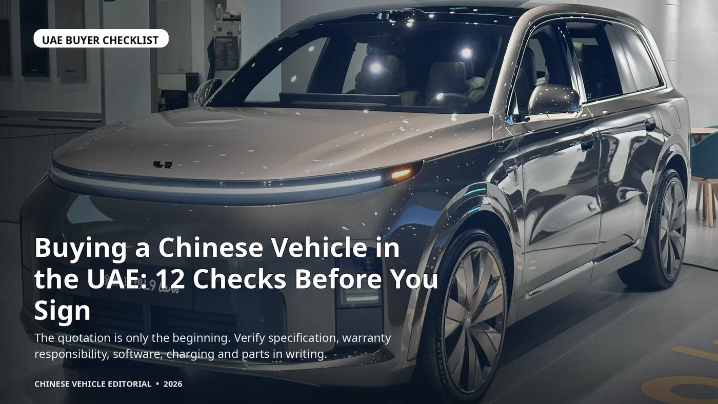 Buying a Chinese Vehicle in the UAE: 12 Checks Before You Sign